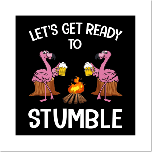 Flamingo Let_s Get Ready To Stumble Funny Posters and Art